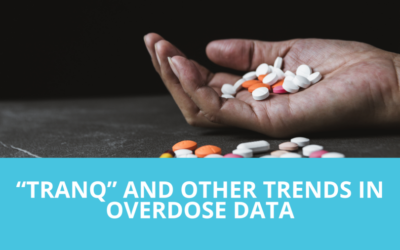 “Tranq” and Other Trends in Overdose Data